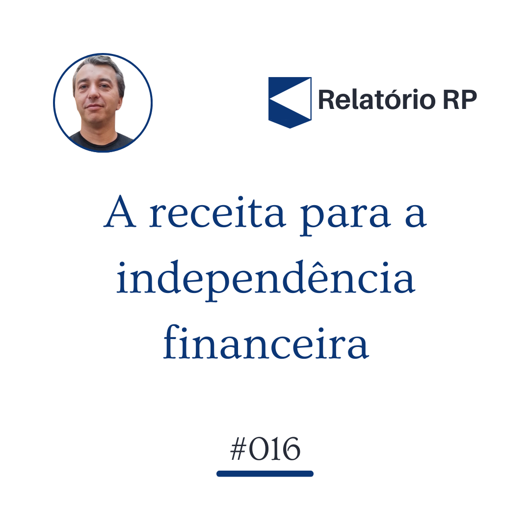 a receita para a independência financeira