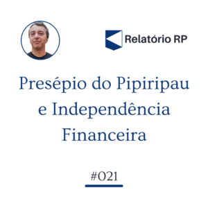 Presépio do Pipiripau e Independência financeira