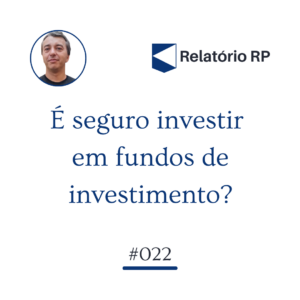 É seguro investir em fundos de investimento?